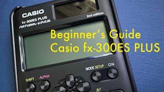 Beginner's Guide Casio fx-300es plus 2nd ED Calculator