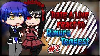 Date A Live React To Rimuru Tempest [AU] | Gacha React | Rimuru X Chloe | 2/2