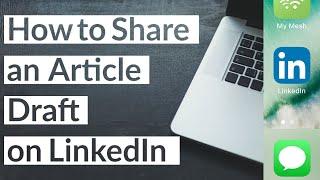 How to Share an Article Draft on LinkedIn 2021 Publishing Platform