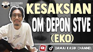 Kesaksian om @deponsteve473 (Eko) II #312 -11-2024