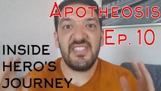 INSIDE HERO's JOURNEY - Ep 10 Apotheosis - The Hero with a Thousand Faces explained