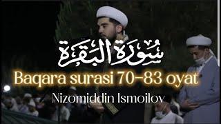 Baqara surasi (70-83-oyatlar) go'zal qiroat sohibi bo'lgan Nizomiddin Ismoilov