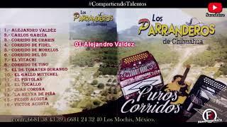 ALEJANDRO VALDEZ  - PARRANDEROS DE CHIHUAHUA CORRIDOS