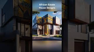 African Estate House Designs #africaninnovation