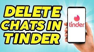 How to Delete Chats in Tinder - 2024