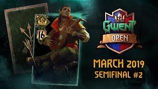 GWENT Open #8 | March 2019 | Semifinal #2