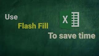 Use Flash fill to save time in Excel. how to use flash file in Excel