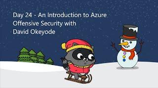 Day 24 - An Introduction to Azure Offensive Security with David Okeyode