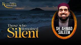 [Day 14] Those Who Remained Silent | Sh Ahmad Saleem
