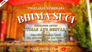 LIVE SANDIWARA || BHIMA SUCI || UNJUNGAN BUYUT NYIMAS AYU GENTARAN DS SURANENGGALA KIDUL 24-11-2024