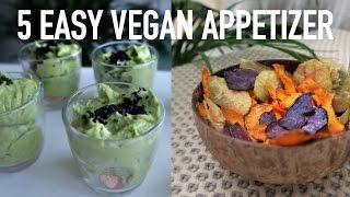 5 QUICK & HEALTHY VEGAN APPETIZERS 