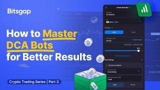 Mastering Bitsgap's DCA Bot: Setup and Strategy Guide | Crypto Trading Series [Part 3]