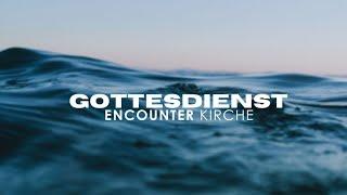 Gottesdienst 01.09.2024 - Encounter Kirche - LIVE