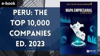 ¡Ya salió la nueva edición 2023 de "Peru: The Top 10,000 Companies"!