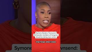 Symone Sanders Townsend: Democratic members of Congress should be taking more action