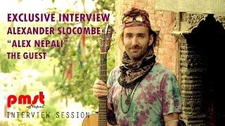 Exclusive Interview with Alexander Slocombe "Alex Nepali"