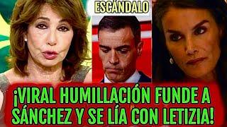 ​MUY GRAVE! REVÉS HISTÓRICO ANA ROSA A PEDRO SÁNCHEZ Y LETIZIA ORTIZ EN PROBLEMAS POR MONCLOA