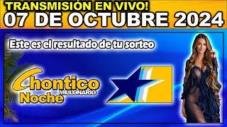 CHONTICO NOCHE: Resultado CHONTICO NOCHE del LUNES 07 de octubre de 2024.