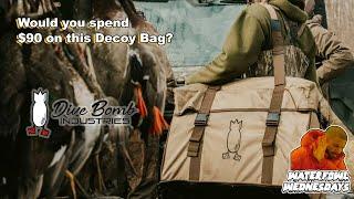 $90 for a Decoy Bag?! || Waterfowl Wednesdays || Hunting Gear Reviews || DiveBomb Industries F1 Duck