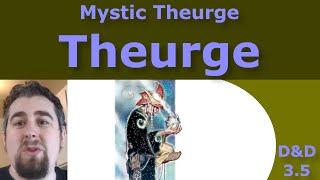 D&D 3.5 Theurge Mystic Theurge (A Deeper Dive)