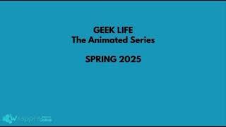 Geek Life: The Animated Series Teaser Trailer 2025