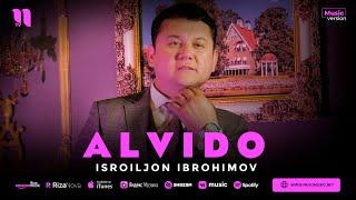 Isroiljon Ibrohimov - Alvido (audio 2023)