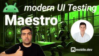 Maestro: Android modern UI Testing