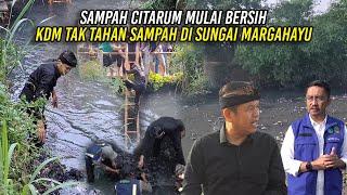 SAMPAH CITARUM MULAI BERSIH | KDM TAK TAHAN TUMPUKKAN SAMPAH DI SUNGAI MARGAHAYU