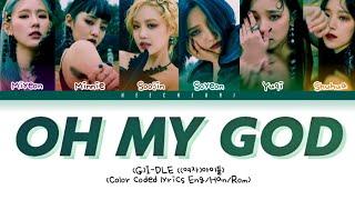 (G)I-DLE ((여자)아이들)) - OH MY GOD (Color Coded lyrics Eng/Han/Rom/가사 )