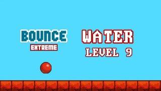 Bounce Extreme | Water | Level 9 | Full Walkthrough