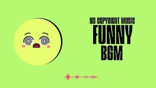 Funny BGM || No Copyright Music  || Comedy BGM & Funny Sound (NCS)