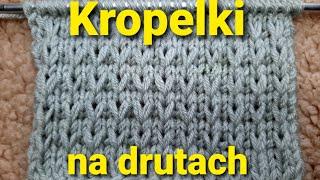 Wzór Kropelki na drutach. Druty od początku. #kropelkina drutach #wzórkropelki