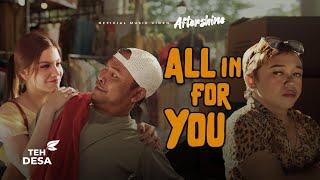 Aftershine -  ALL IN FOR YOU (Official Music Video)