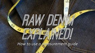 Raw Denim Explained! - How to use a Measurement Guide