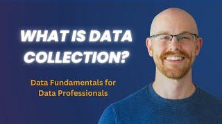 What is Data Collection? | Data Fundamentals for Beginners