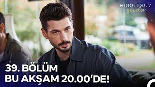 Hudutsuz Sevda 39. Bölümü ile Bu Akşam 20.00'de NOW'da!