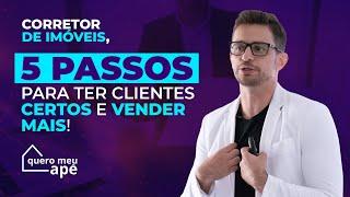 CORRETOR DE IMÓVEIS 05 PASSOS PARA TER CLIENTES CERTOS E VENDER MAIS | DIEGO REIS