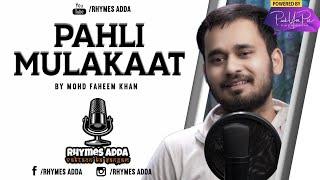 Pahli Mulakaat | By Mohd Faheem Khan | Rhymes Adda