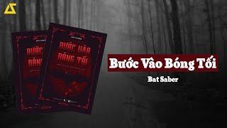 [SÁCH NÓI] Bước Vào Bóng Tối - Những Vụ Án Có Thật Cùng Bat Saber | Chương 1