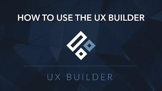 How to use the UX Builder