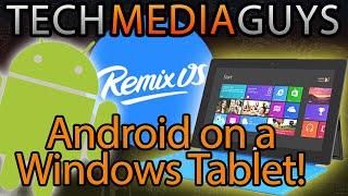 Android on A Windows Tablet! Remix OS