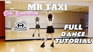 [ENG中] 'Mr.Taxi' Girls' Generation(SNSD) FULL Dance Tutorial 소녀시대 少女时代 全曲舞蹈教学 by Hasuu