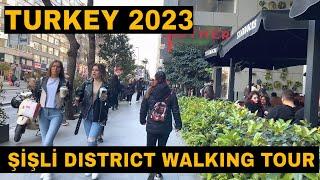 TURKEY 2023| ISTANBUL SISLI DISTRICT| WALKING TOUR 4K