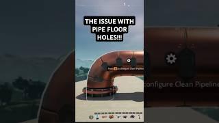 The Issue With Pipe Floor Holes #satisfactoryvideos  #coffeestainstudios  #satisfactory