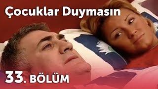 Çocuklar Duymasın 2.Sezon - 33.Bölüm