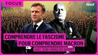 COMPRENDRE LE FASCISME POUR COMPRENDRE MACRON