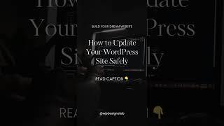 How to Update Your WordPress Site Safely #wordpress #websitetips #wordpressupdate