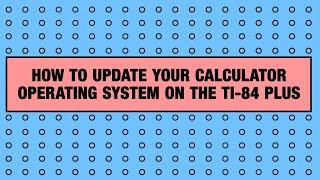 How to Update the Operating System on the TI-84 Plus CE Graphing Calculator