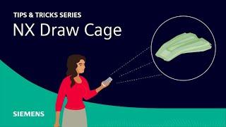 NX | Tips and Tricks | Draw Cage