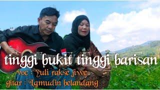 gitar tunggal TINGGI BUKIT TINGGI BARISAN ( yuli rakse jiwe & lamudin belandang )